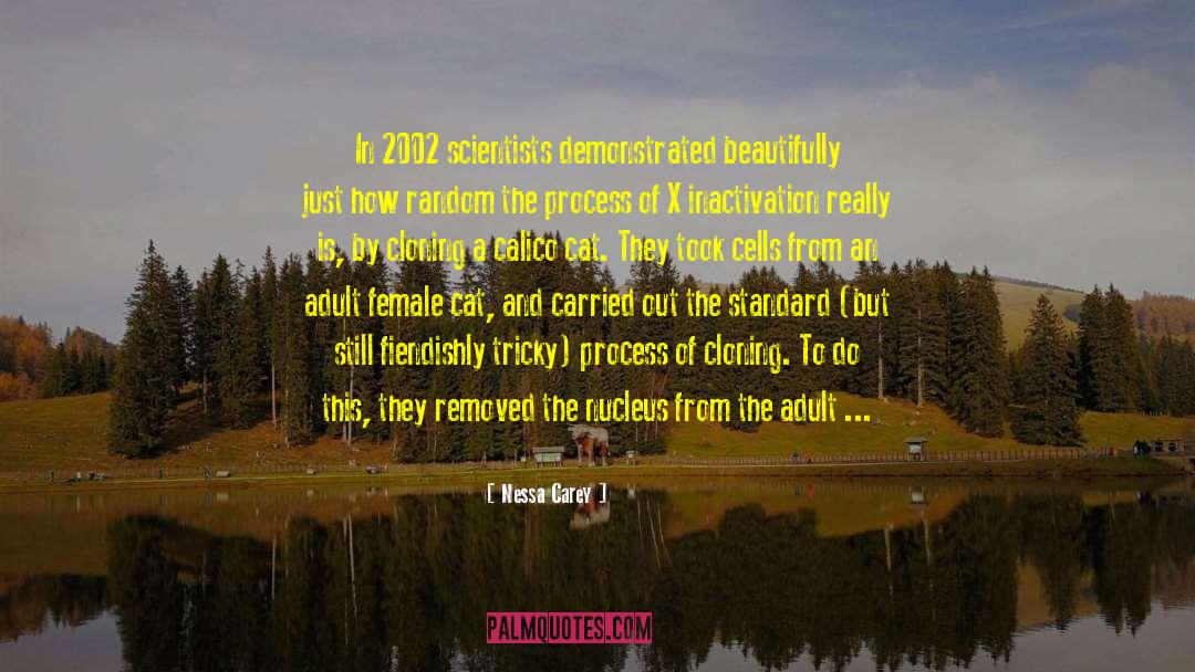 Nessa Carey Quotes: In 2002 scientists demonstrated beautifully