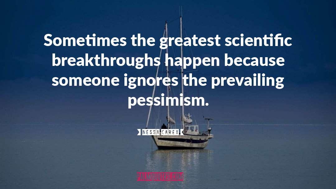 Nessa Carey Quotes: Sometimes the greatest scientific breakthroughs