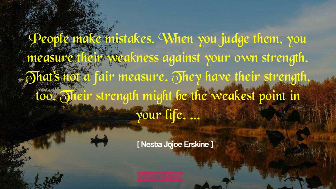 Nesta Jojoe Erskine Quotes: People make mistakes. When you