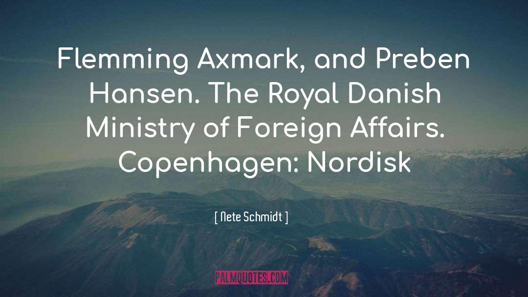 Nete Schmidt Quotes: Flemming Axmark, and Preben Hansen.