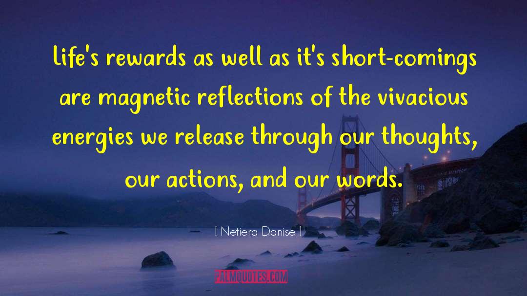 Netiera Danise Quotes: Life's rewards as well as