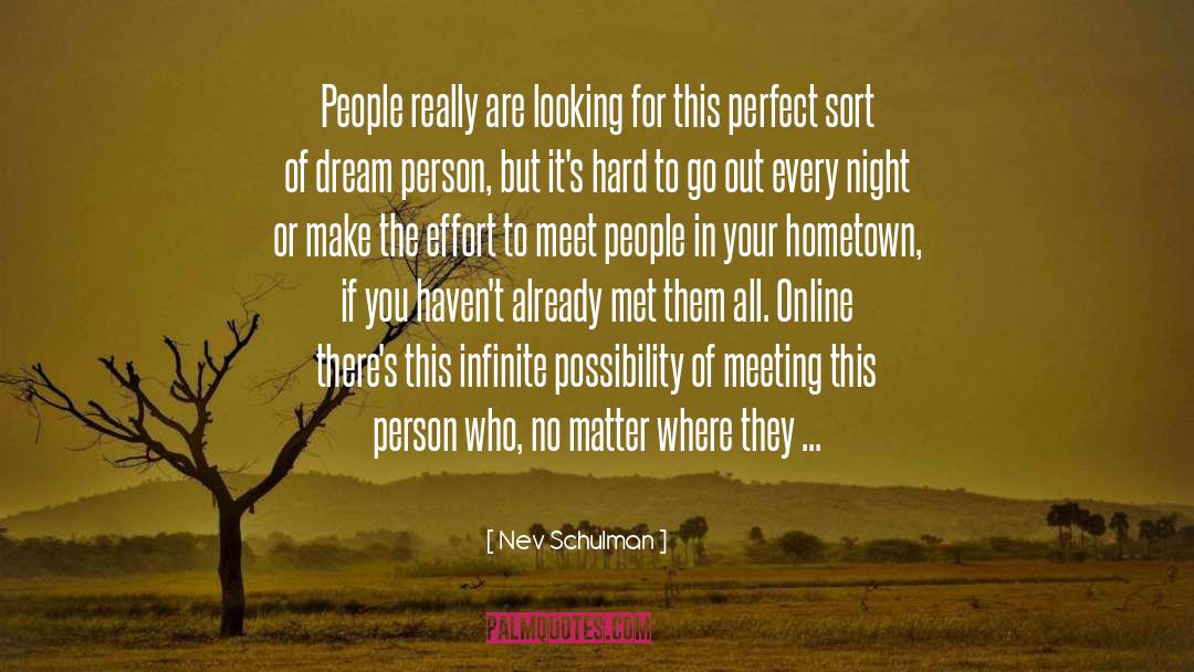 Nev Schulman Quotes: People really are looking for