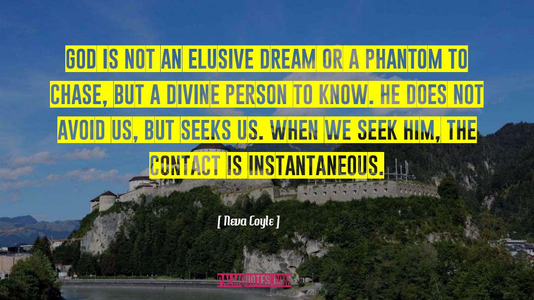 Neva Coyle Quotes: God is not an elusive