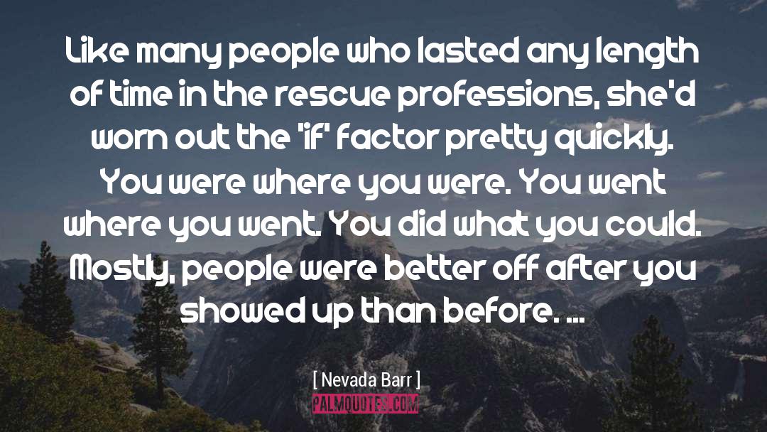 Nevada Barr Quotes: Like many people who lasted