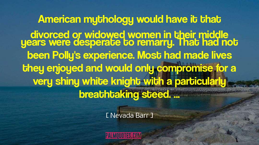 Nevada Barr Quotes: American mythology would have it