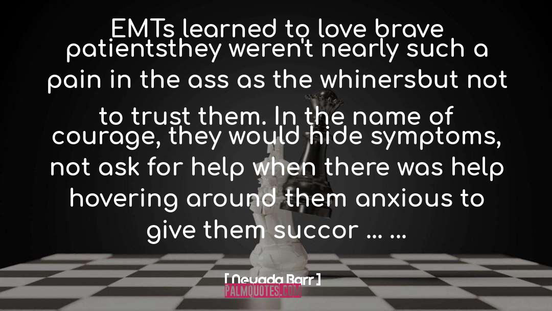 Nevada Barr Quotes: EMTs learned to love brave