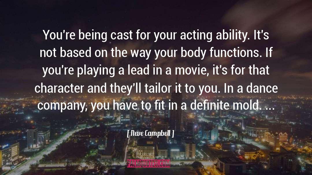 Neve Campbell Quotes: You're being cast for your