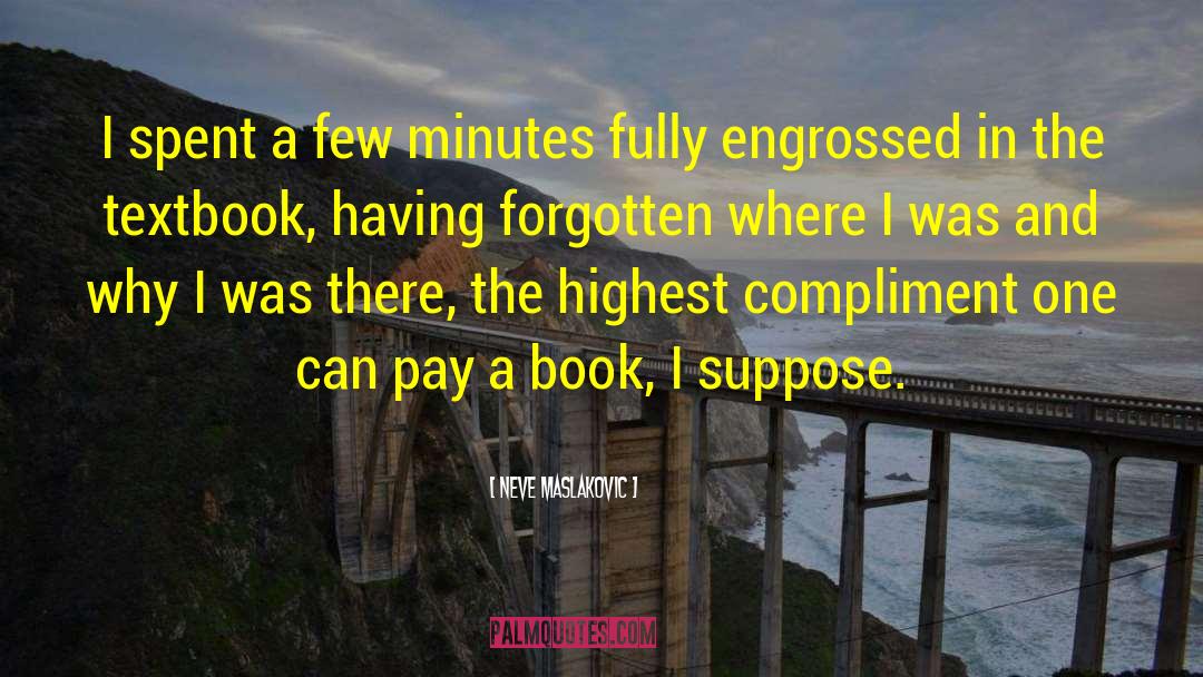 Neve Maslakovic Quotes: I spent a few minutes