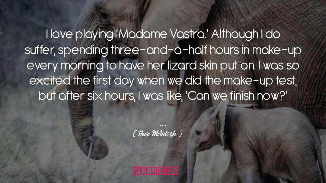 Neve McIntosh Quotes: I love playing 'Madame Vastra.'