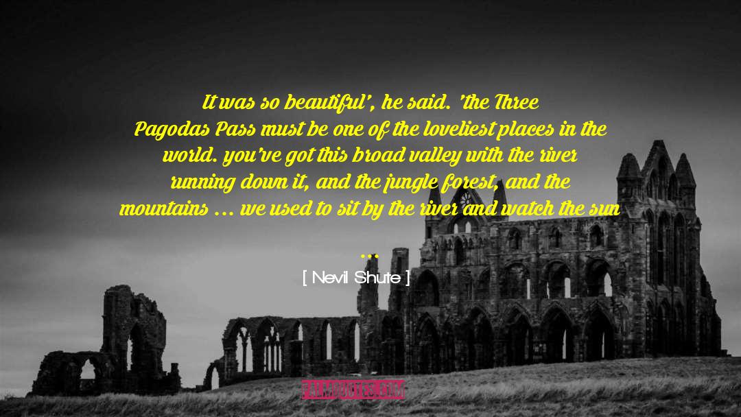 Nevil Shute Quotes: It was so beautiful', he