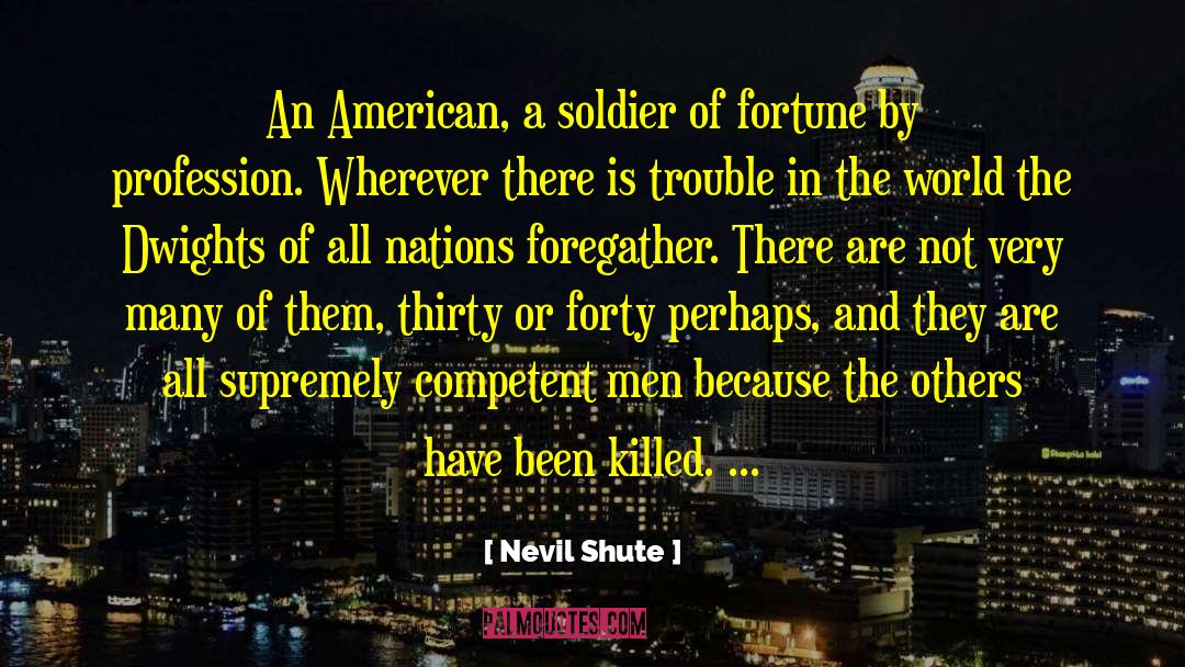 Nevil Shute Quotes: An American, a soldier of