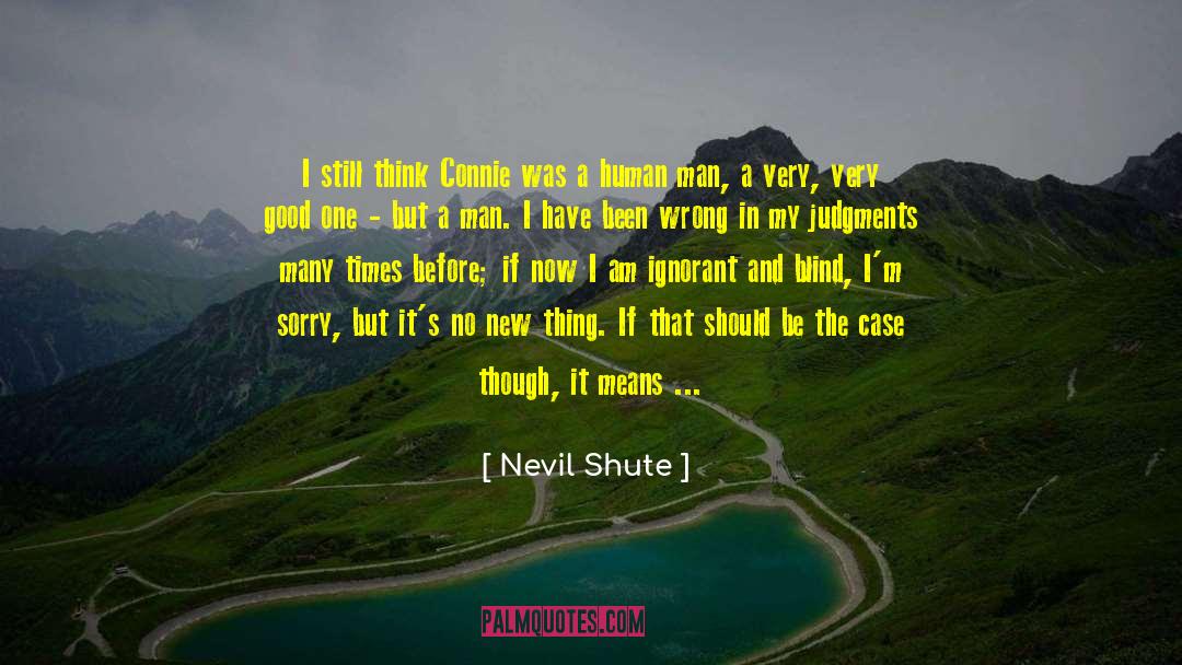 Nevil Shute Quotes: I still think Connie was