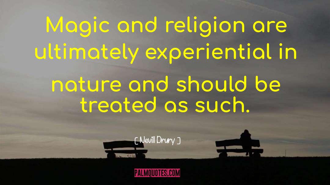 Nevill Drury Quotes: Magic and religion are ultimately