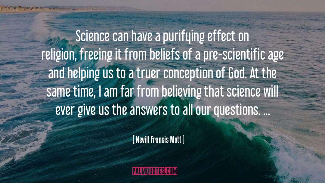 Nevill Francis Mott Quotes: Science can have a purifying