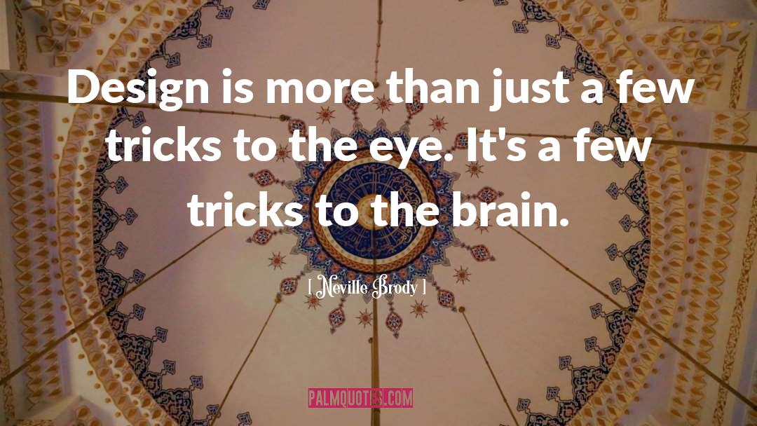 Neville Brody Quotes: Design is more than just