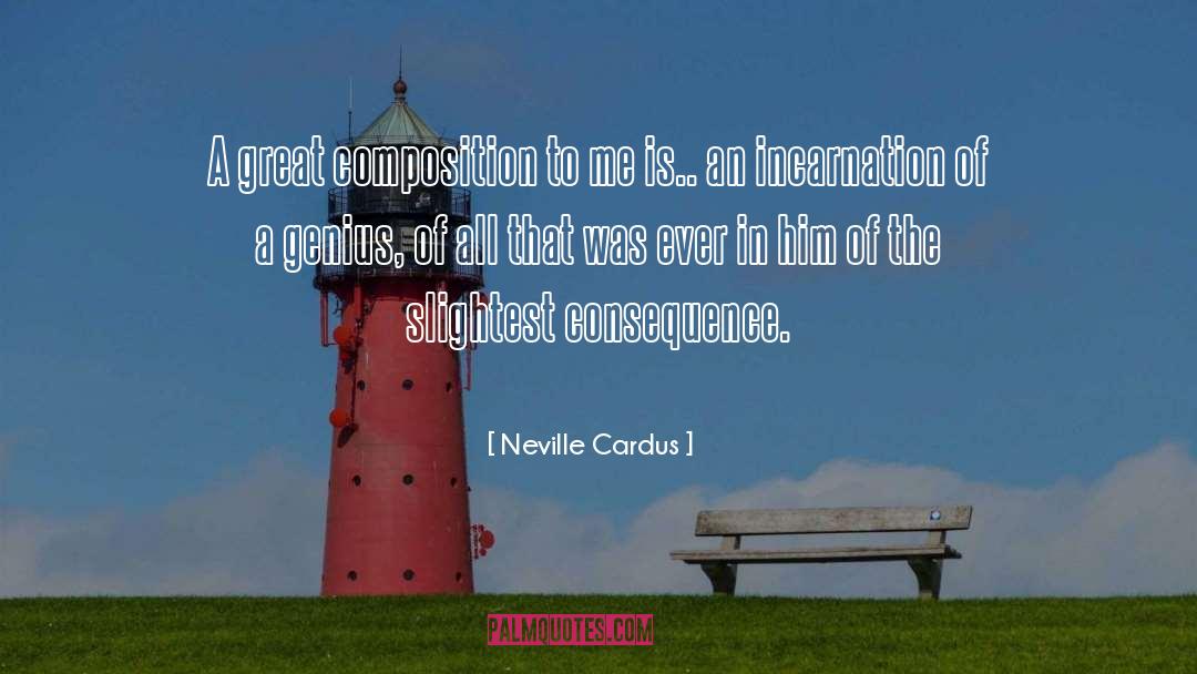 Neville Cardus Quotes: A great composition to me