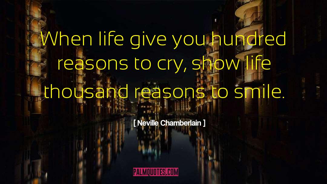 Neville Chamberlain Quotes: When life give you hundred