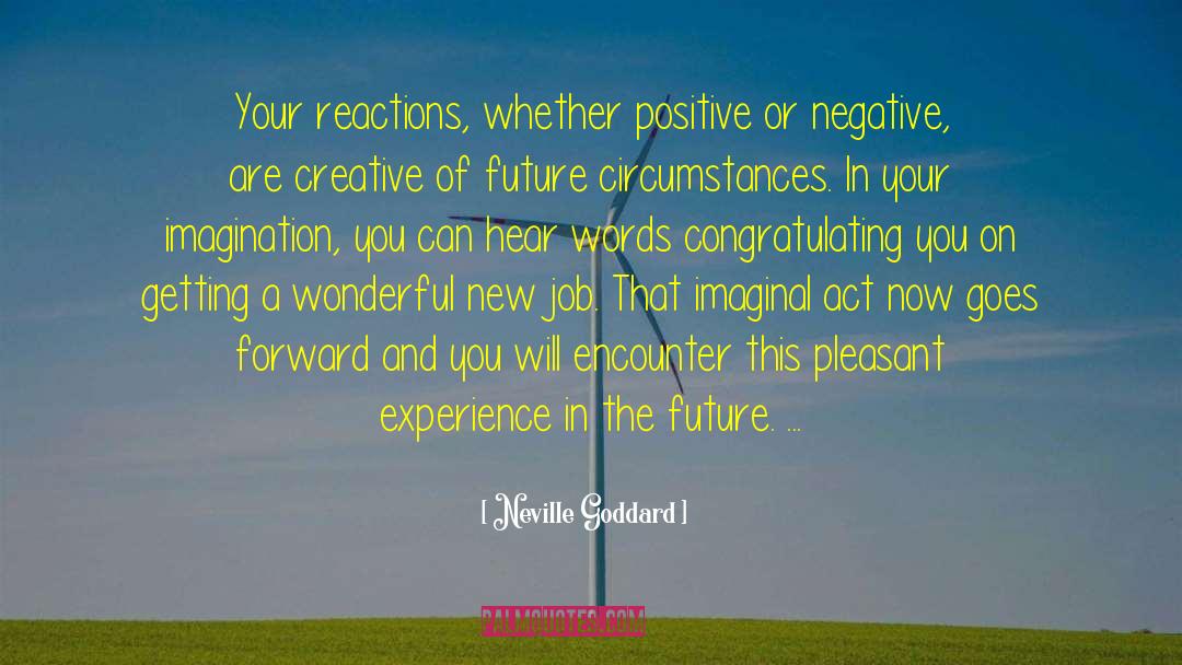 Neville Goddard Quotes: Your reactions, whether positive or