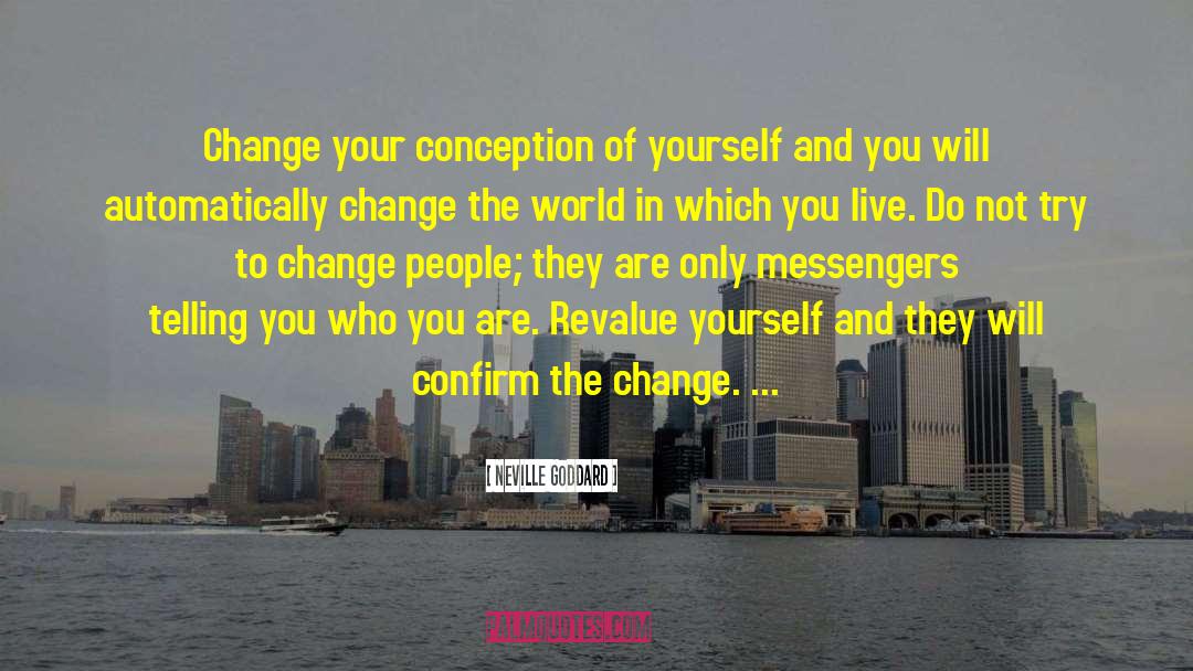 Neville Goddard Quotes: Change your conception of yourself