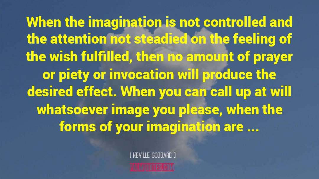 Neville Goddard Quotes: When the imagination is not