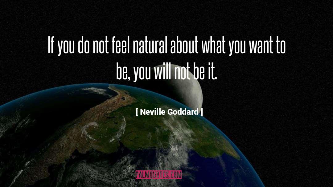 Neville Goddard Quotes: If you do not feel