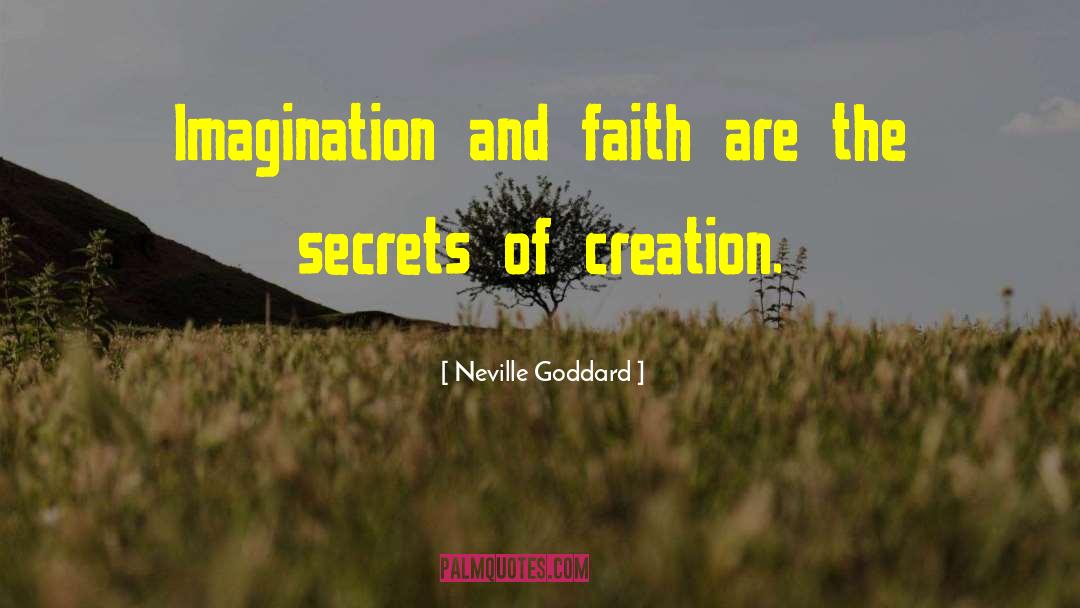 Neville Goddard Quotes: Imagination and faith are the