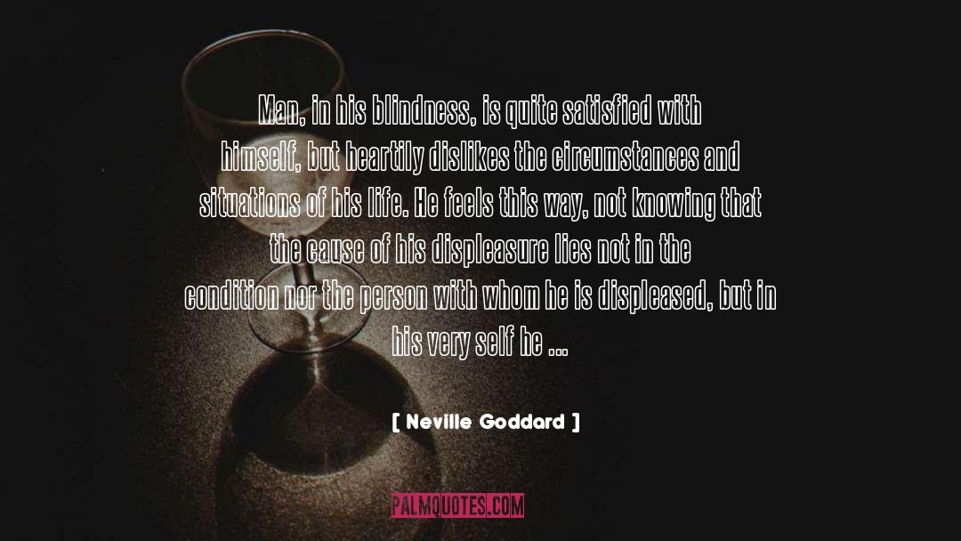 Neville Goddard Quotes: Man, in his blindness, is