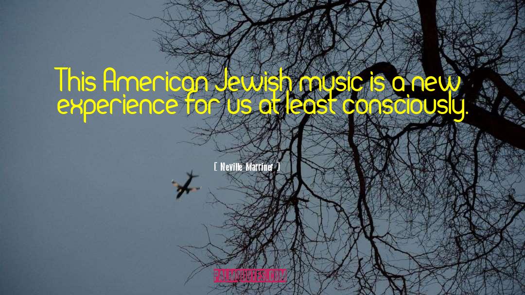 Neville Marriner Quotes: This American Jewish music is