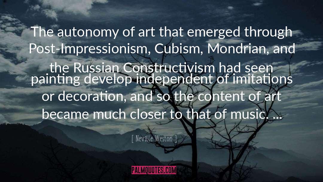 Neville Weston Quotes: The autonomy of art that