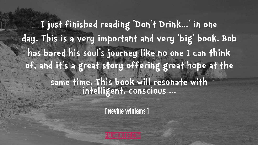 Neville Williams Quotes: I just finished reading 'Don't