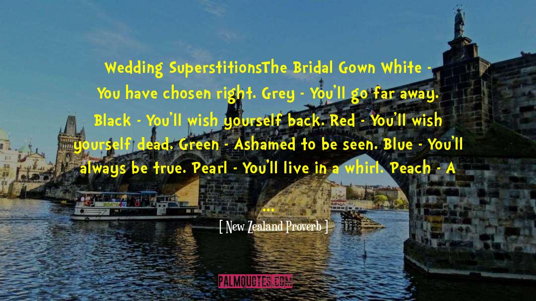 New Zealand Proverb Quotes: Wedding Superstitions<br /><br /><br /><br