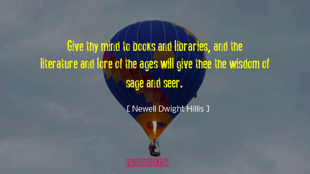 Newell Dwight Hillis Quotes: Give thy mind to books