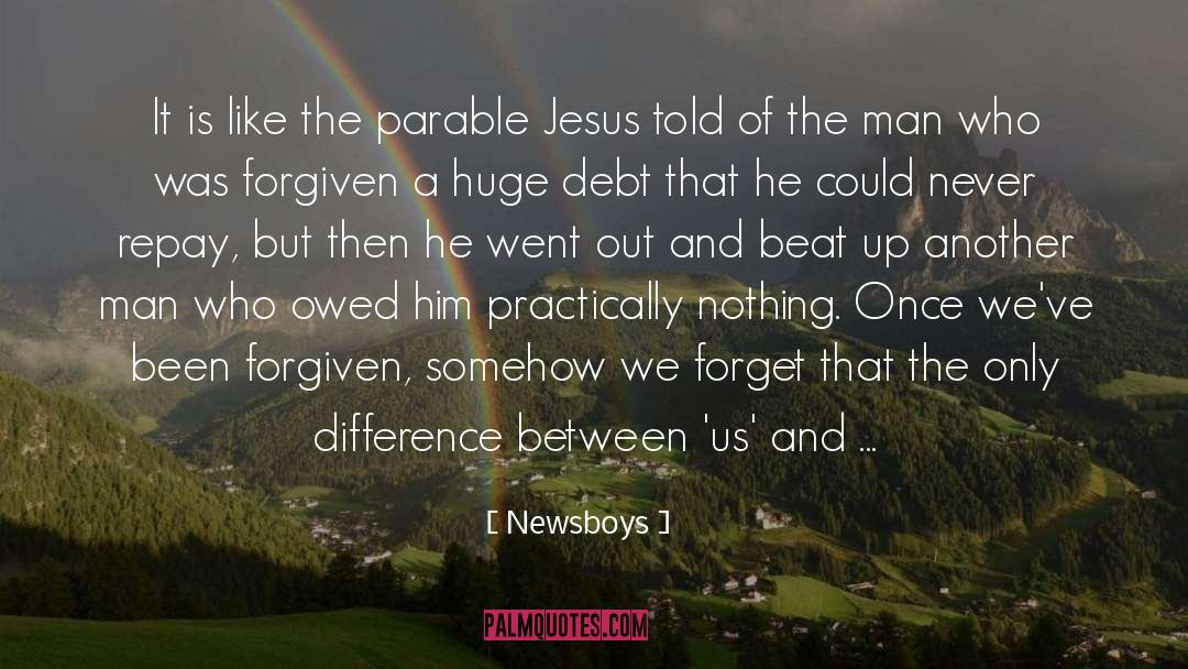 Newsboys Quotes: It is like the parable