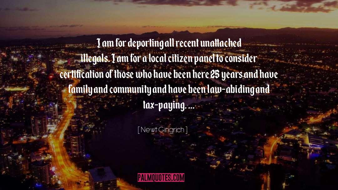 Newt Gingrich Quotes: I am for deporting all