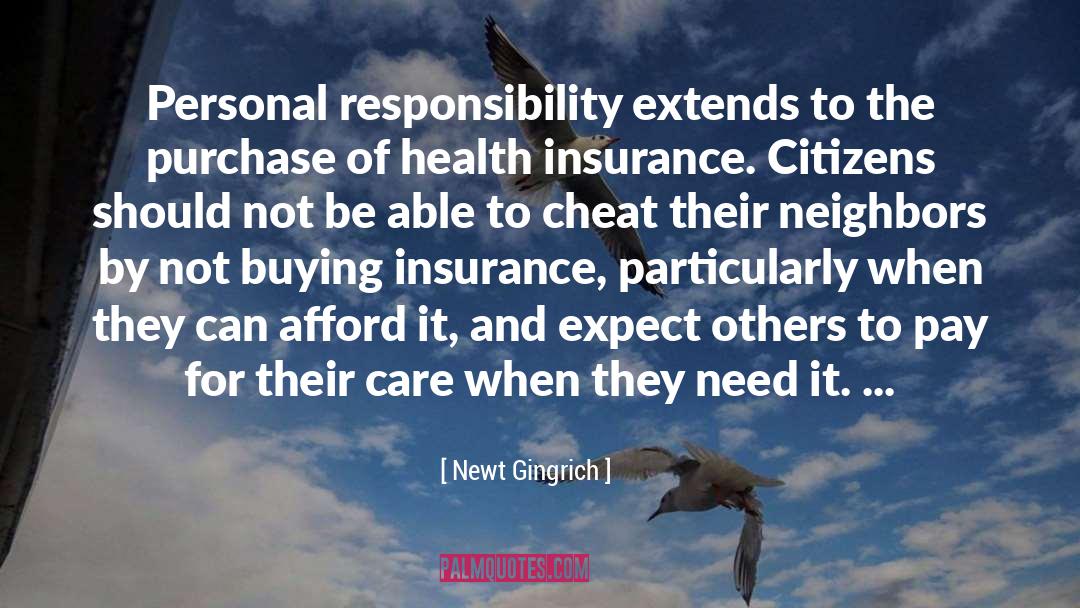 Newt Gingrich Quotes: Personal responsibility extends to the