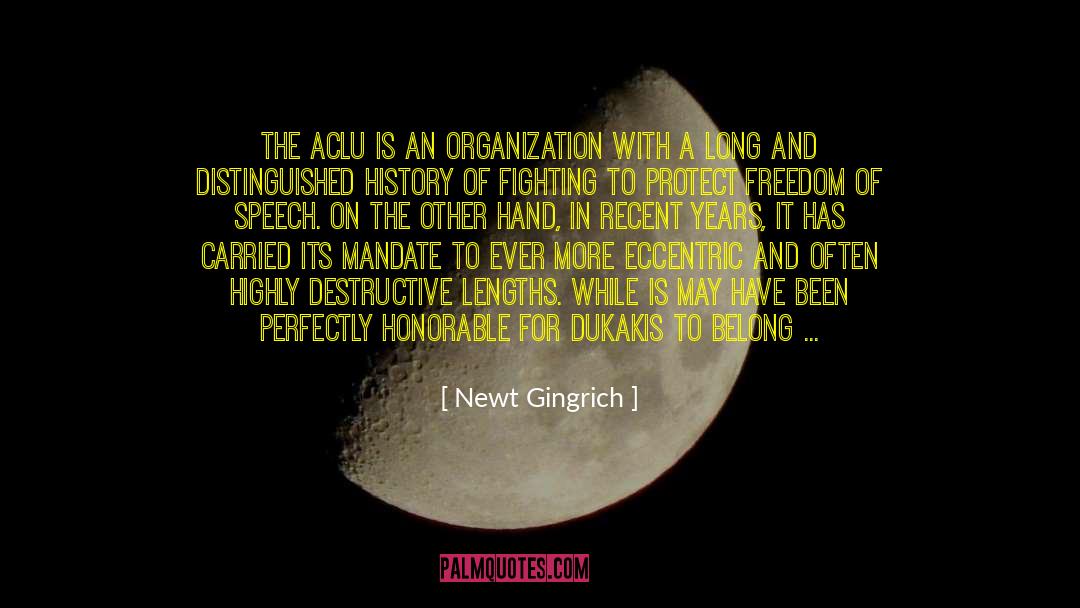 Newt Gingrich Quotes: The ACLU is an organization