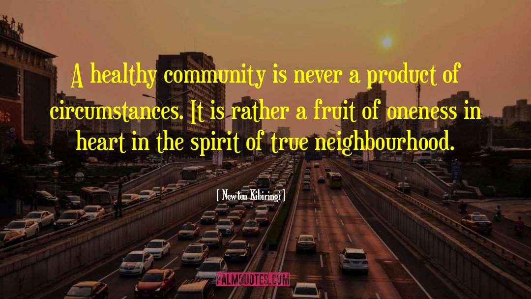 Newton Kibiringi Quotes: A healthy community is never