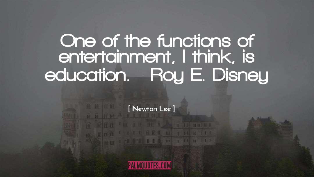 Newton Lee Quotes: One of the functions of