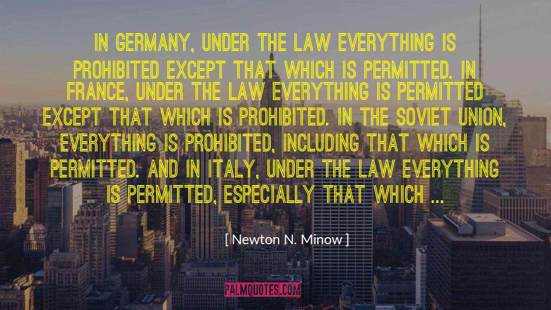 Newton N. Minow Quotes: In Germany, under the law