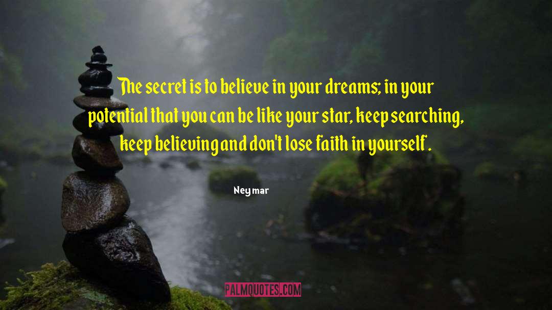 Neymar Quotes: The secret is to believe