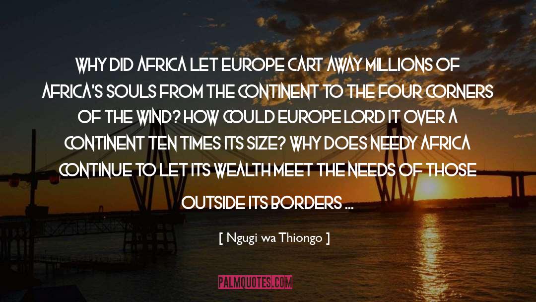 Ngugi Wa Thiongo Quotes: Why did Africa let Europe