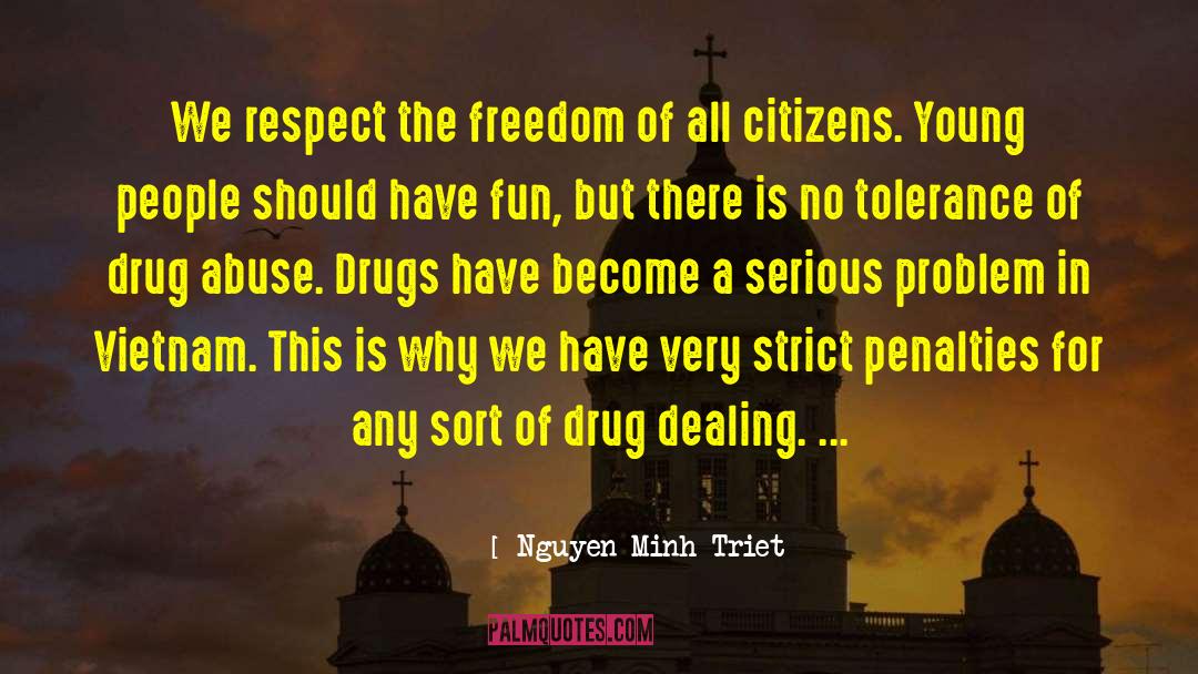 Nguyen Minh Triet Quotes: We respect the freedom of