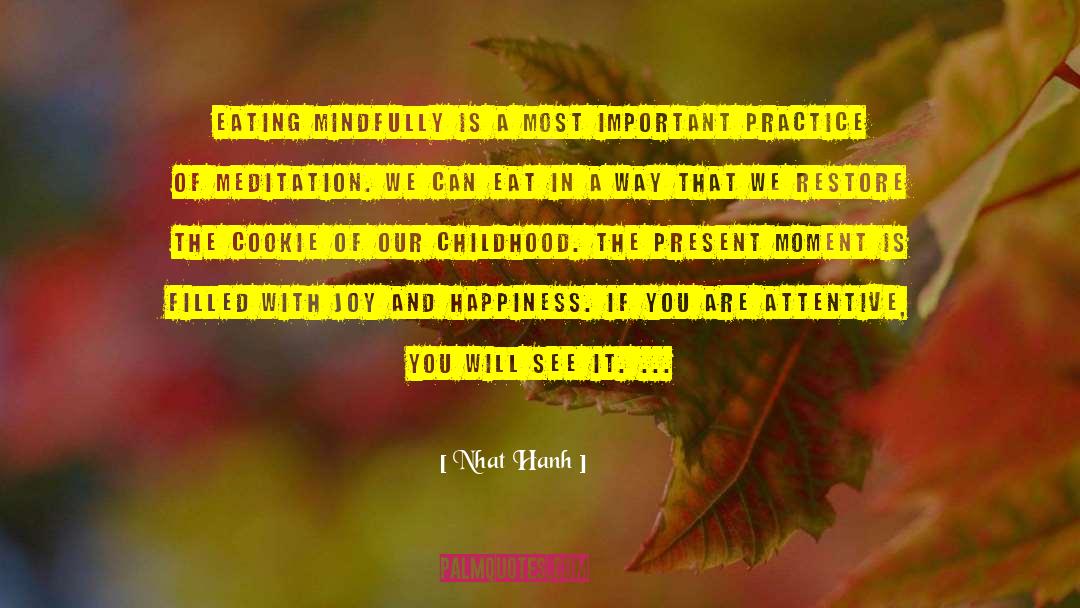 Nhat Hanh Quotes: Eating mindfully is a most