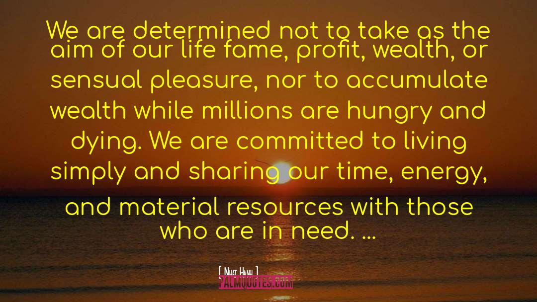 Nhat Hanh Quotes: We are determined not to