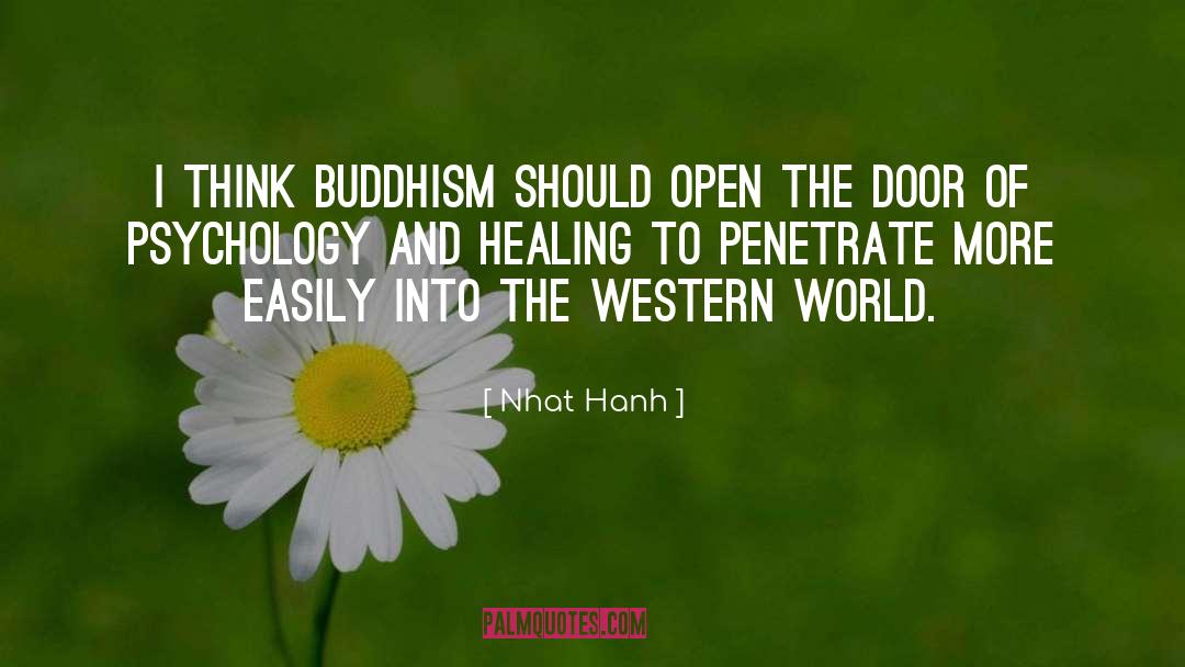Nhat Hanh Quotes: I think Buddhism should open