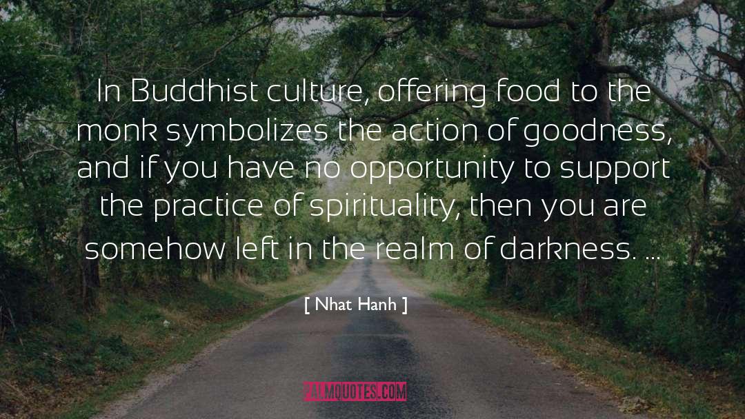 Nhat Hanh Quotes: In Buddhist culture, offering food