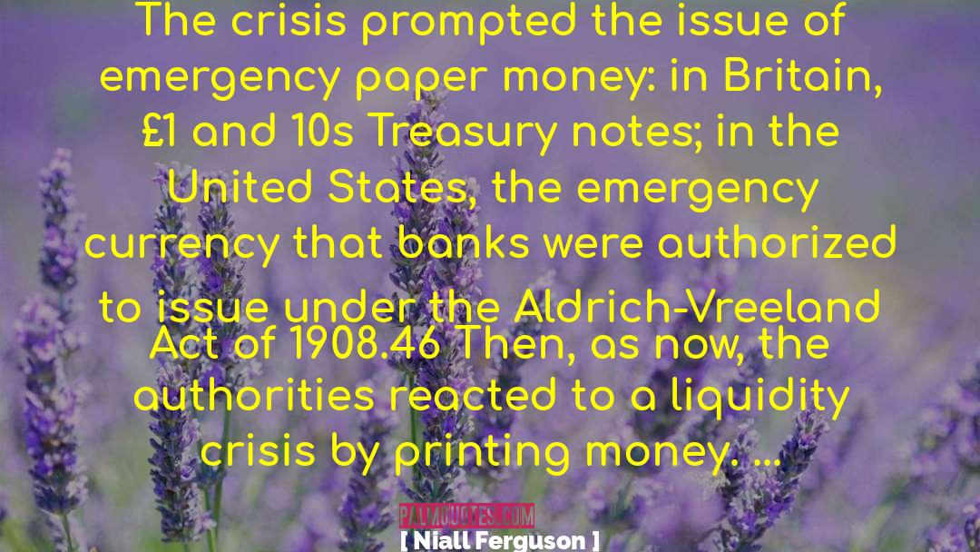 Niall Ferguson Quotes: The crisis prompted the issue