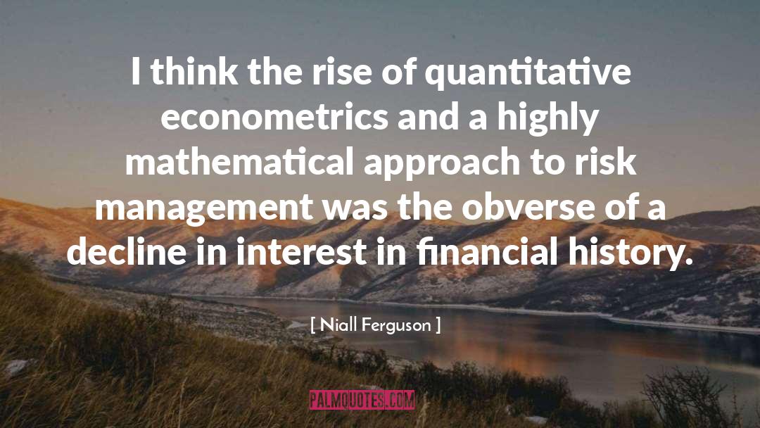 Niall Ferguson Quotes: I think the rise of