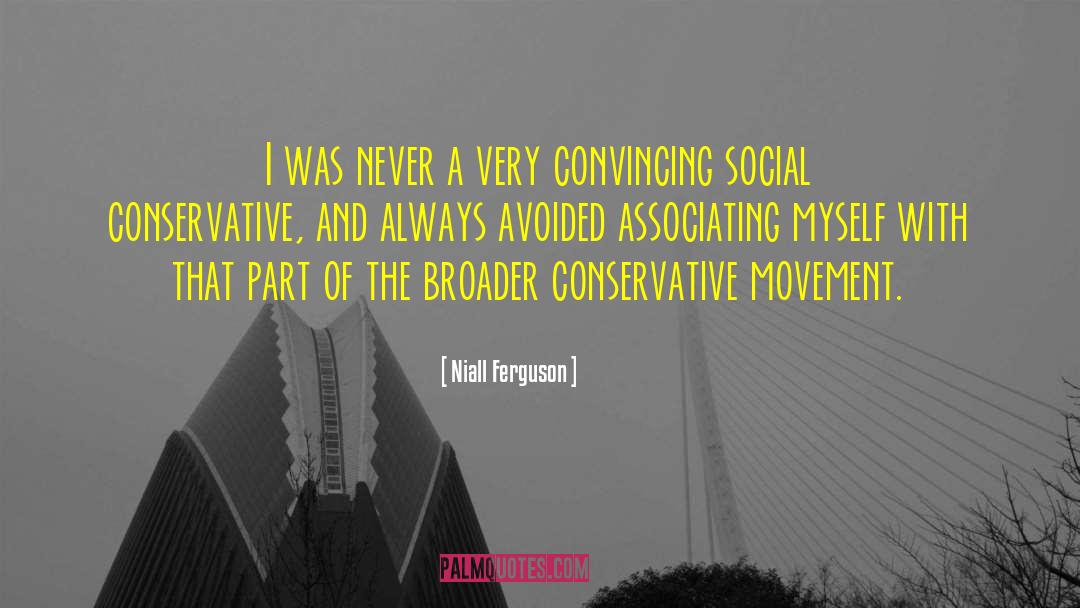 Niall Ferguson Quotes: I was never a very