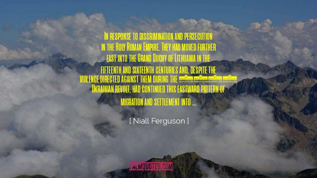 Niall Ferguson Quotes: In response to discrimination and